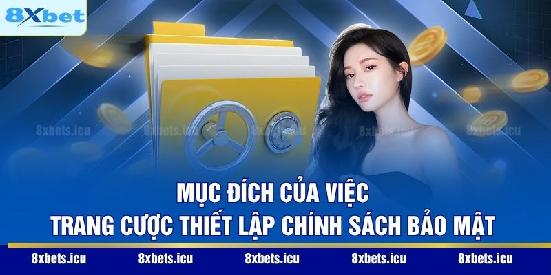 Mục đích của việc trang cược thiết lập chính sách bảo mật